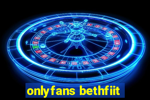 onlyfans bethfiit